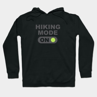 Hiking Mode On Hoodie